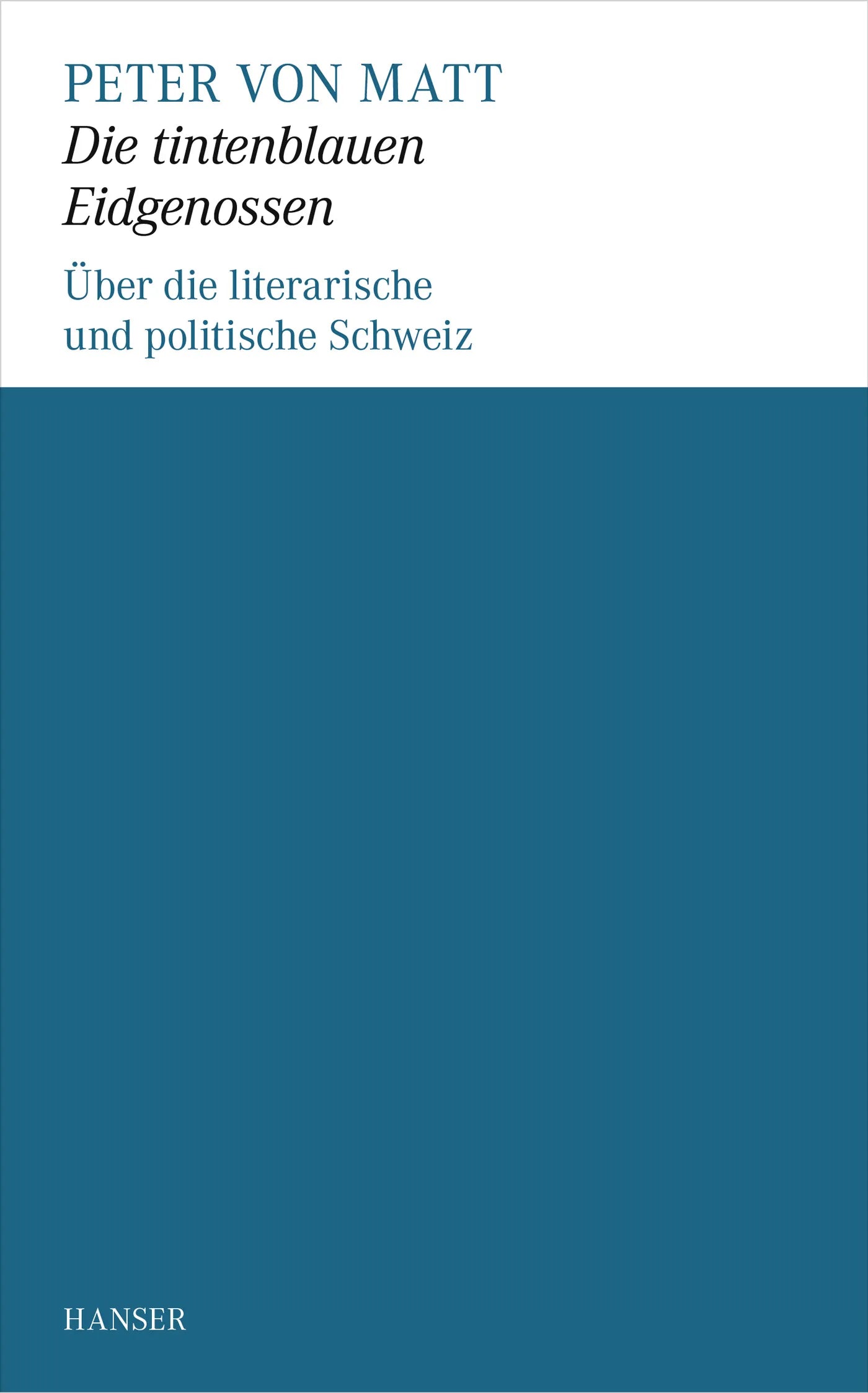 Buchcover von 'Die tintenblauen Eidgenossen' - Taschenbuch von Peter von Matt