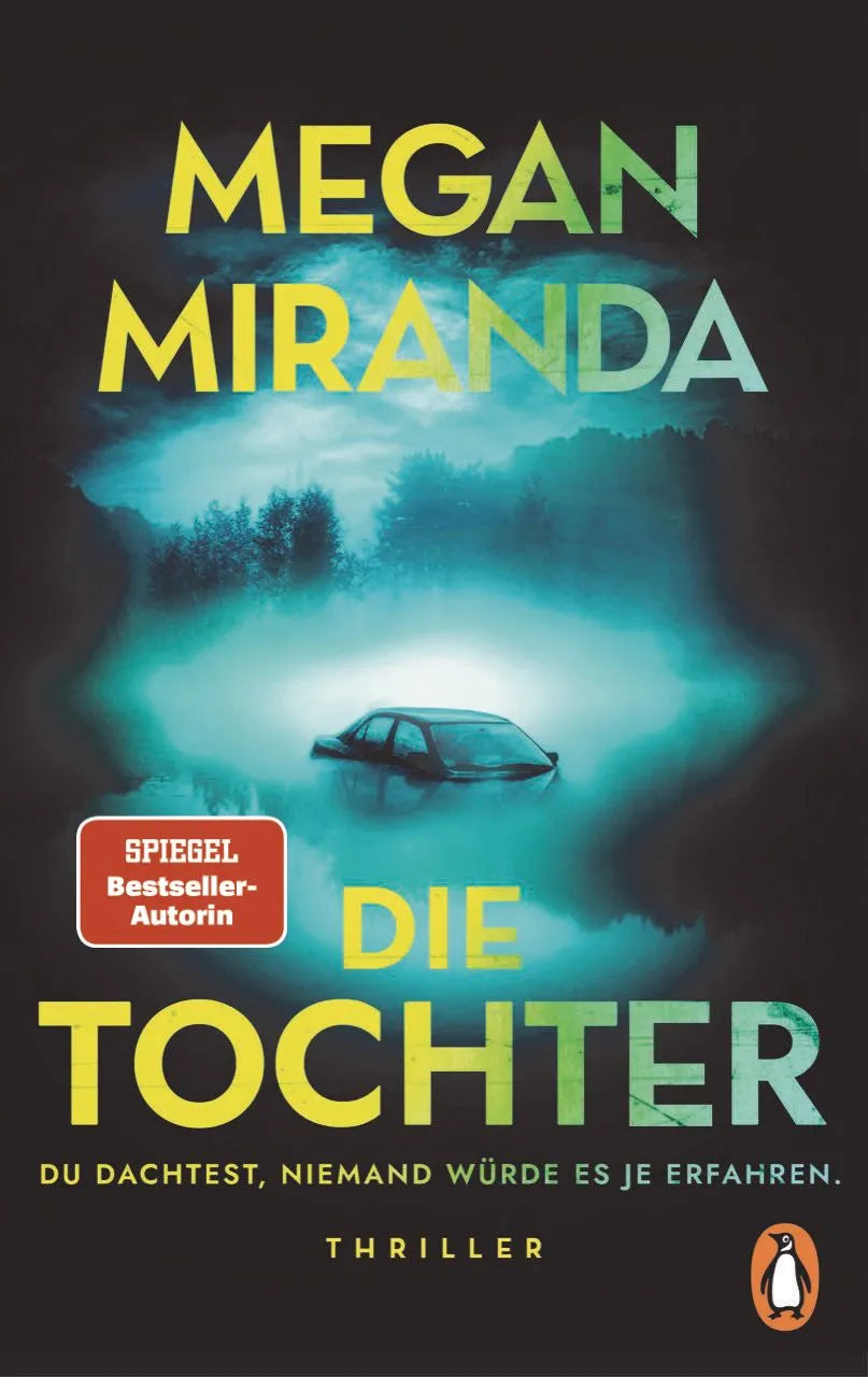 Cover: DIE TOCHTER. Du dachtest, niemand würde es je erfahren (Paperback) von Megan Miranda