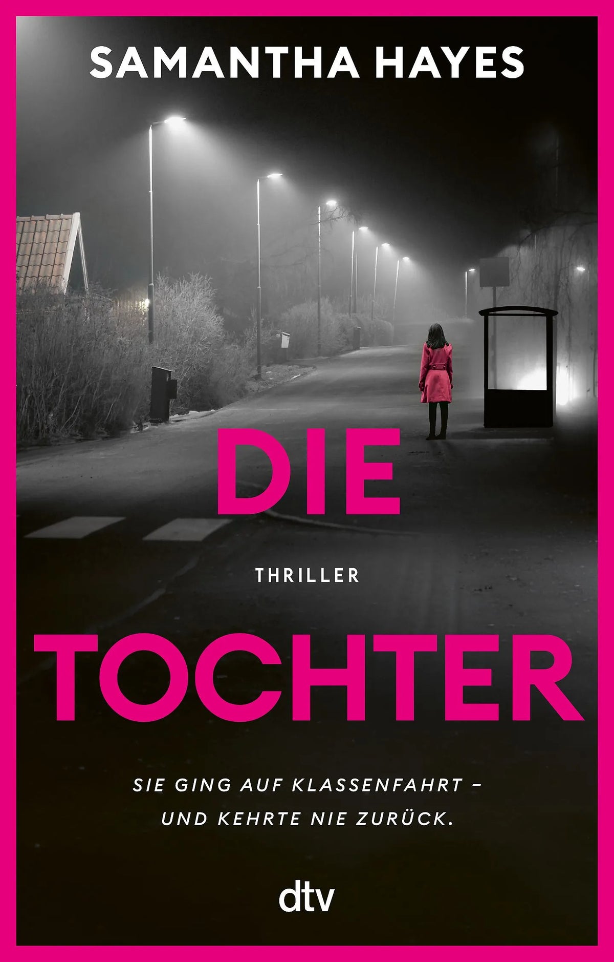 Cover: Die Tochter – Sie ging auf Klassenfahrt – und kehrte nie zurück. (Taschenbuch) von Samantha Hayes