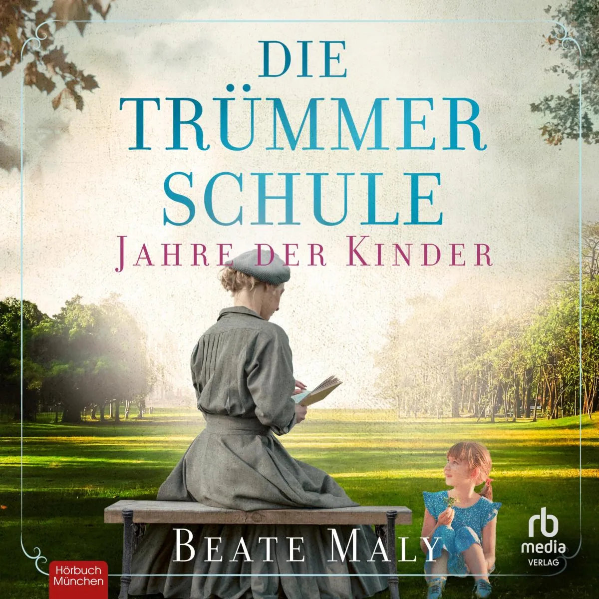Cover: Die Trümmerschule - Jahre der Kinder (Hörbuch Download) von Beate Maly