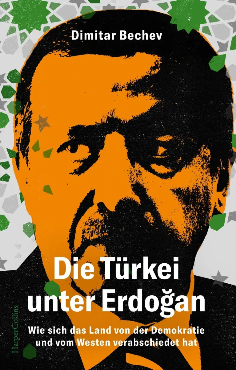 Cover: Die Türkei unter Erdoğan. Wie sich das Land von der Demokratie und vom Westen verabschiedet hat (E-Book) von Dimitar Bechev