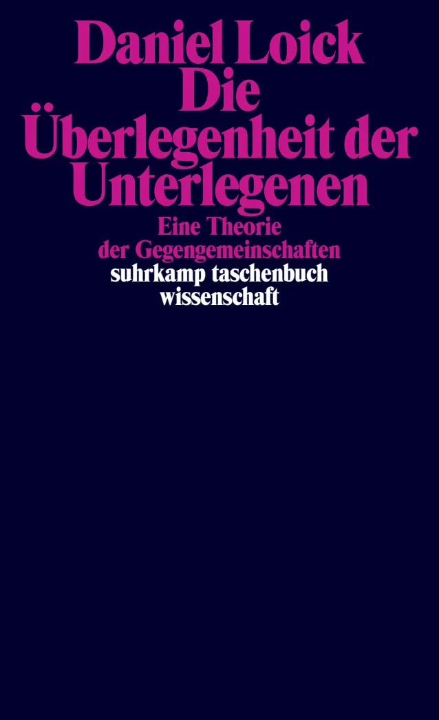 Buchcover von 'Die Überlegenheit der Unterlegenen' - Taschenbuch von Daniel Loick