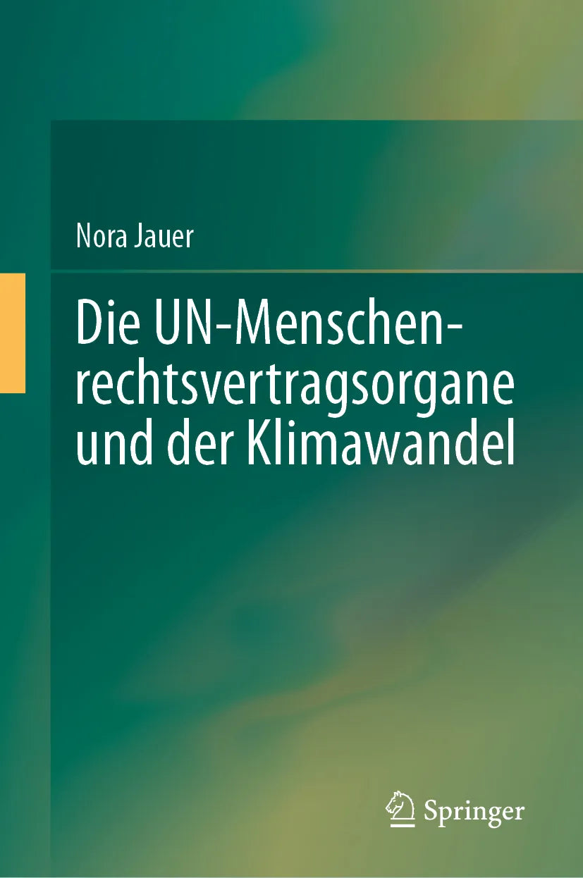 Cover: Die UN-Menschenrechtsvertragsorgane und der Klimawandel (E-Book) von Nora Jauer