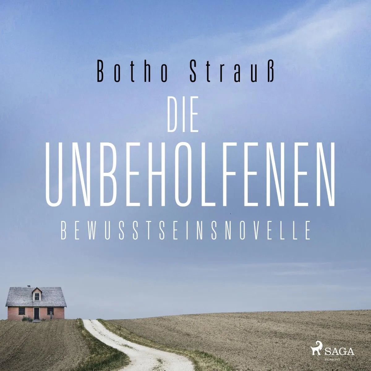 Cover: Die Unbeholfenen - Bewusstseinsnovelle (Hörbuch Download) von Botho Strauß