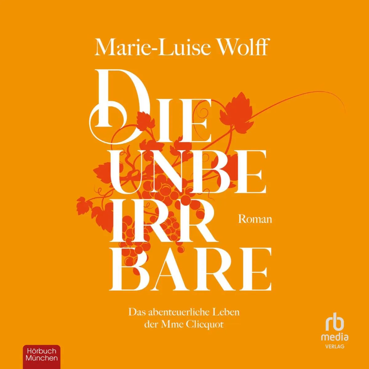 Cover: Die Unbeirrbare (Hörbuch Download) von Marie-Luise Wolff