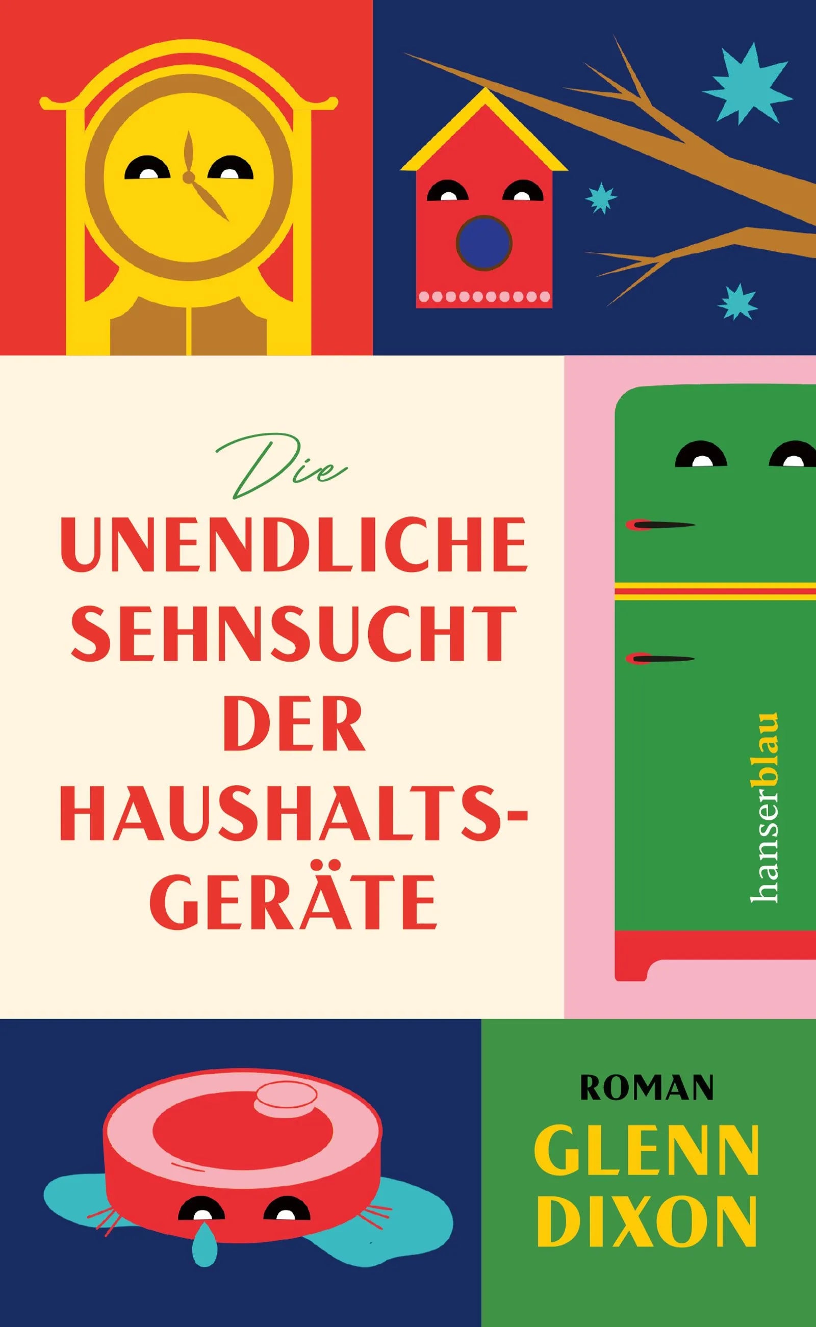 Cover: Die unendliche Sehnsucht der Haushaltsgeräte (E-Book) von Glenn Dixon