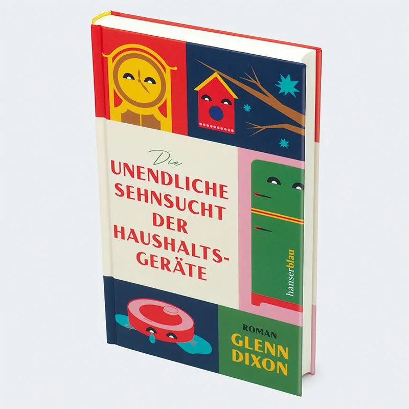 Detailansicht: Die unendliche Sehnsucht der Haushaltsgeräte (Hardcover)
