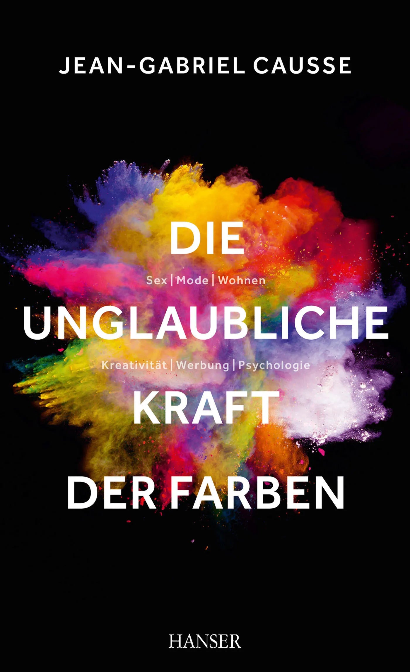 Buchcover von 'Die unglaubliche Kraft der Farben' - Gebundene Ausgabe von Jean-Gabriel Causse