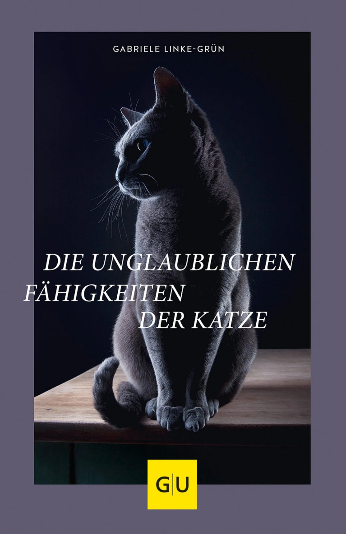 Cover: Die unglaublichen Fähigkeiten der Katze (E-Book) von Gabriele Linke-Grün