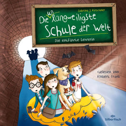 Cover: Die unlangweiligste Schule der Welt 3: Die entführte Lehrerin (Hörbuch Download) von Sabrina J. Kirschner
