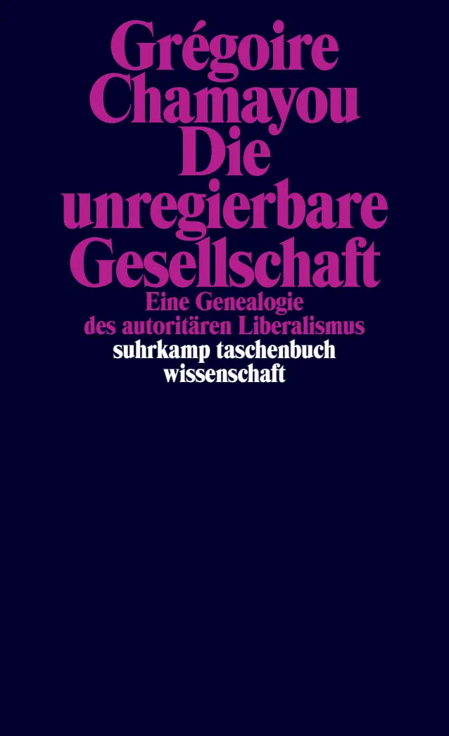 Buchcover von 'Die unregierbare Gesellschaft' - Taschenbuch von Grégoire Chamayou