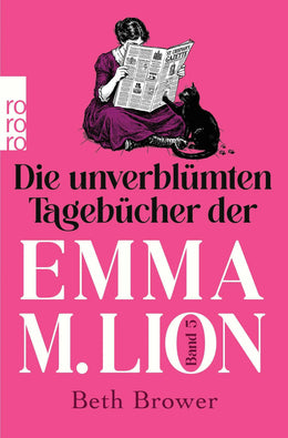 Cover: Die unverblümten Tagebücher der Emma M. Lion (Taschenbuch) von Beth Brower