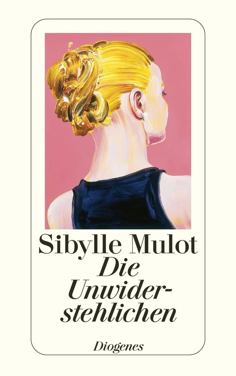Buchcover von 'Die Unwiderstehlichen' - Taschenbuch von Sibylle Mulot