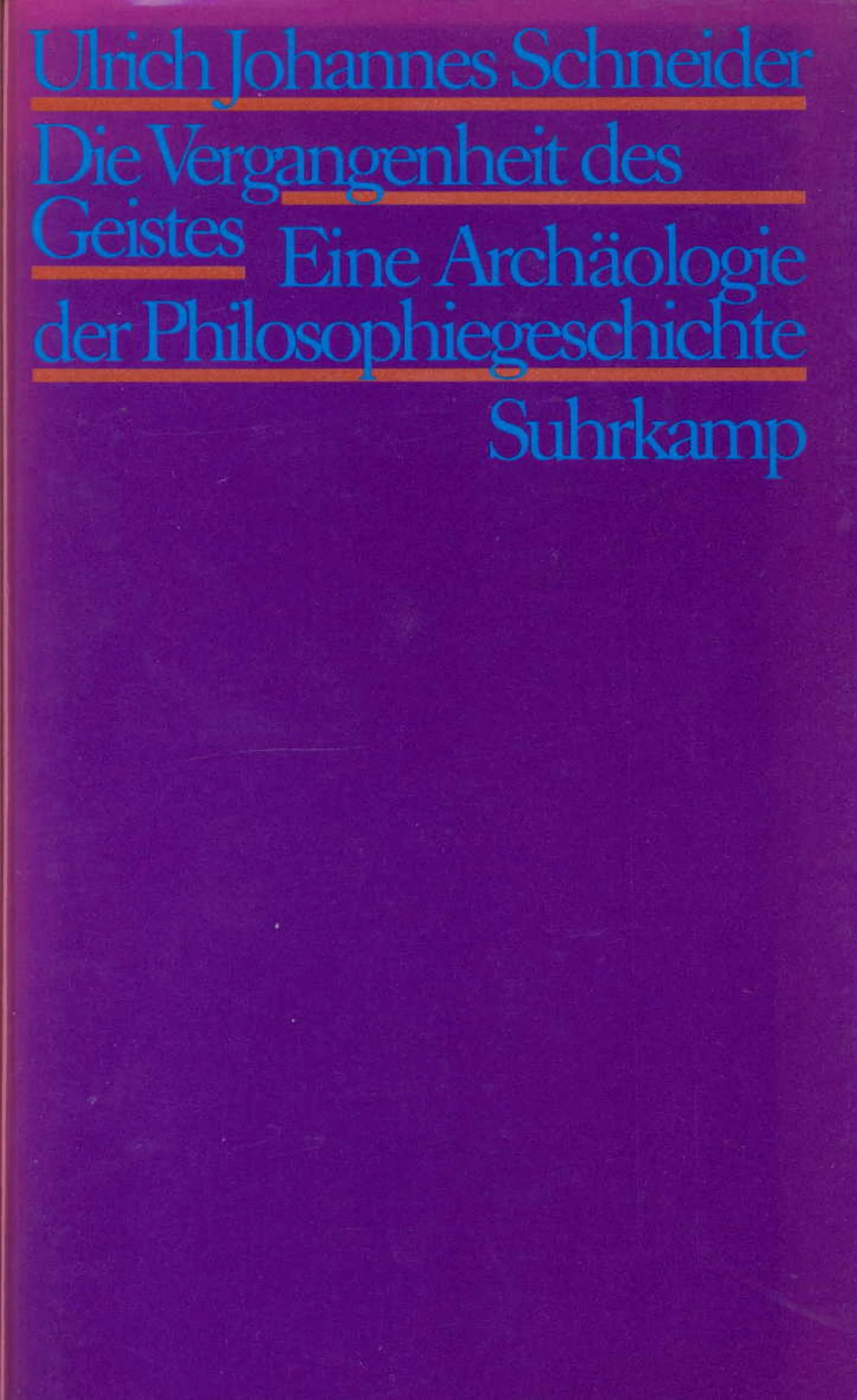 Buchcover von 'Die Vergangenheit des Geistes' - Gebundene Ausgabe von Ulrich Johannes Schneider