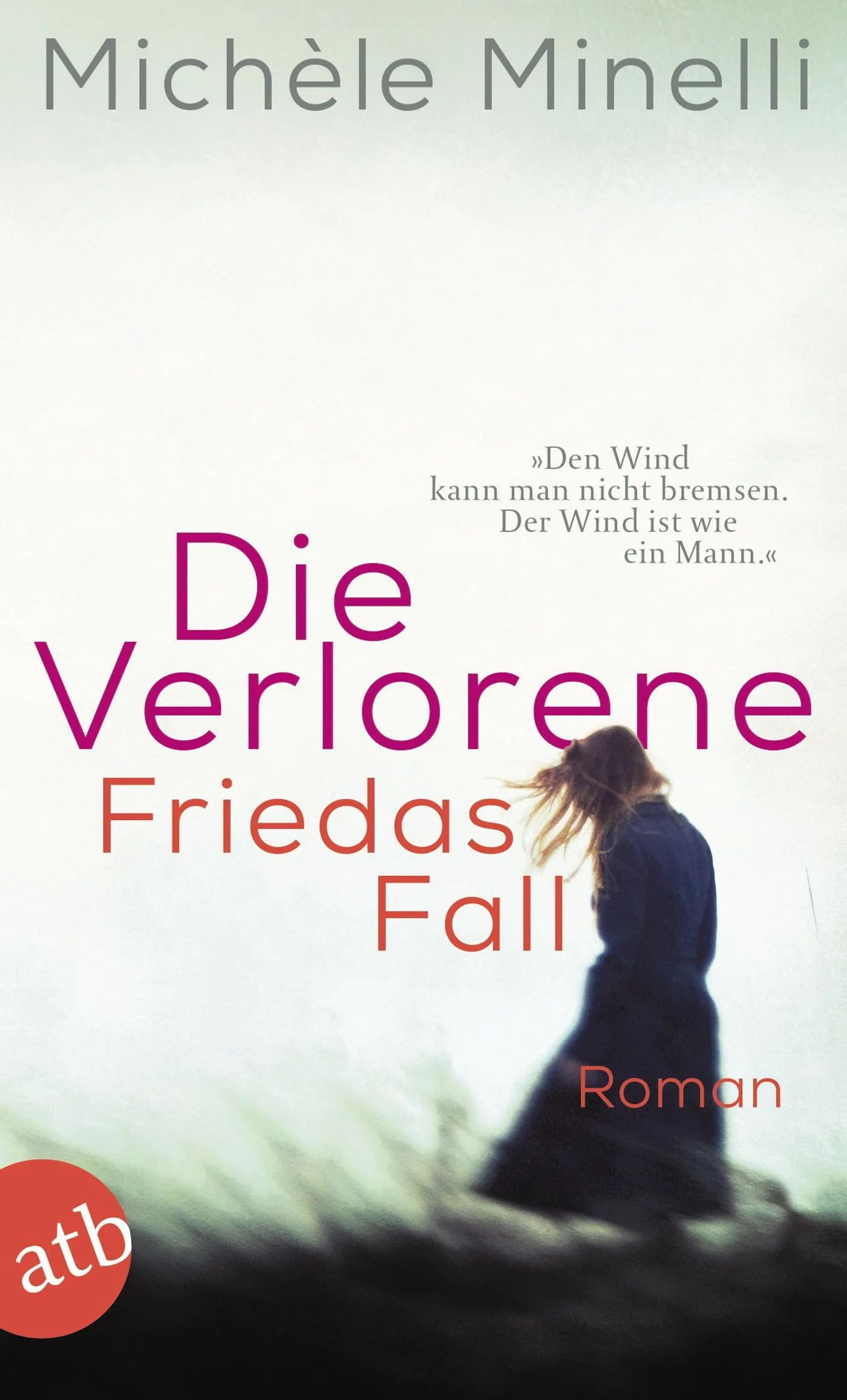 Buchcover von 'Die Verlorene – Friedas Fall' - Taschenbuch von Michèle Minelli
