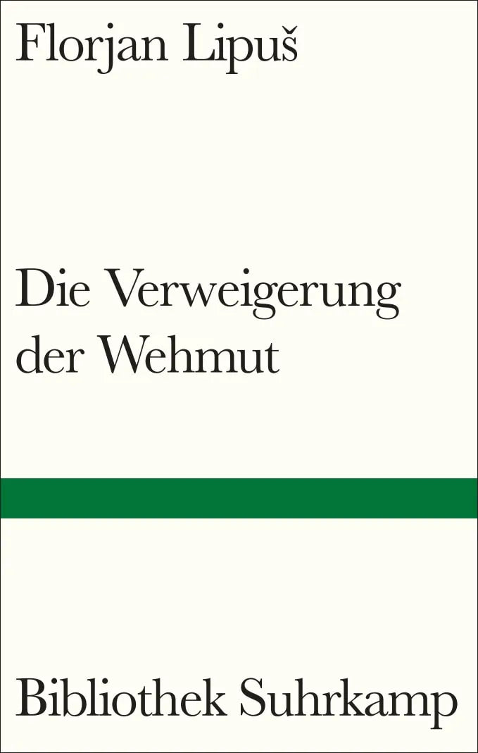 Buchcover von 'Die Verweigerung der Wehmut' - Gebundene Ausgabe von Florjan Lipuš