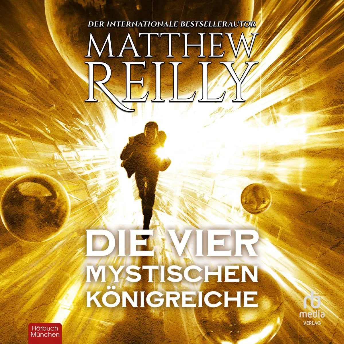 Cover: Die vier mystischen Königreiche (Hörbuch Download) von Matthew Reilly