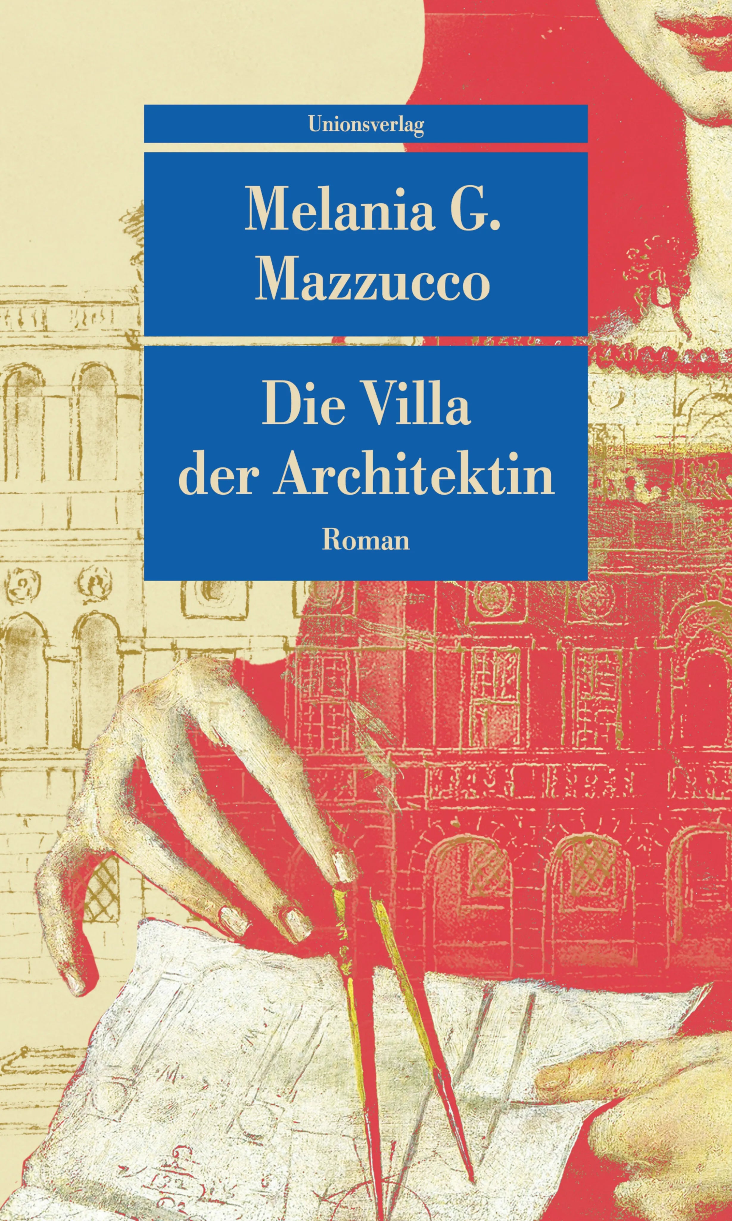 Cover: Die Villa der Architektin (Taschenbuch) von Melania G. Mazzucco