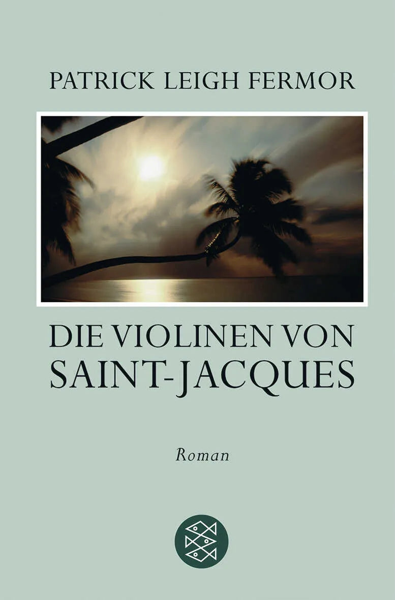 Buchcover von 'Die Violinen von Saint-Jacques' - Taschenbuch von Patrick Leigh Fermor