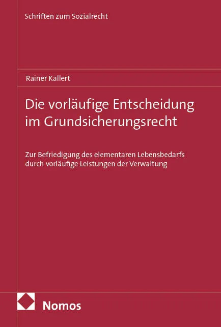 Cover: Die vorläufige Entscheidung im Grundsicherungsrecht (E-Book) von Rainer Kallert