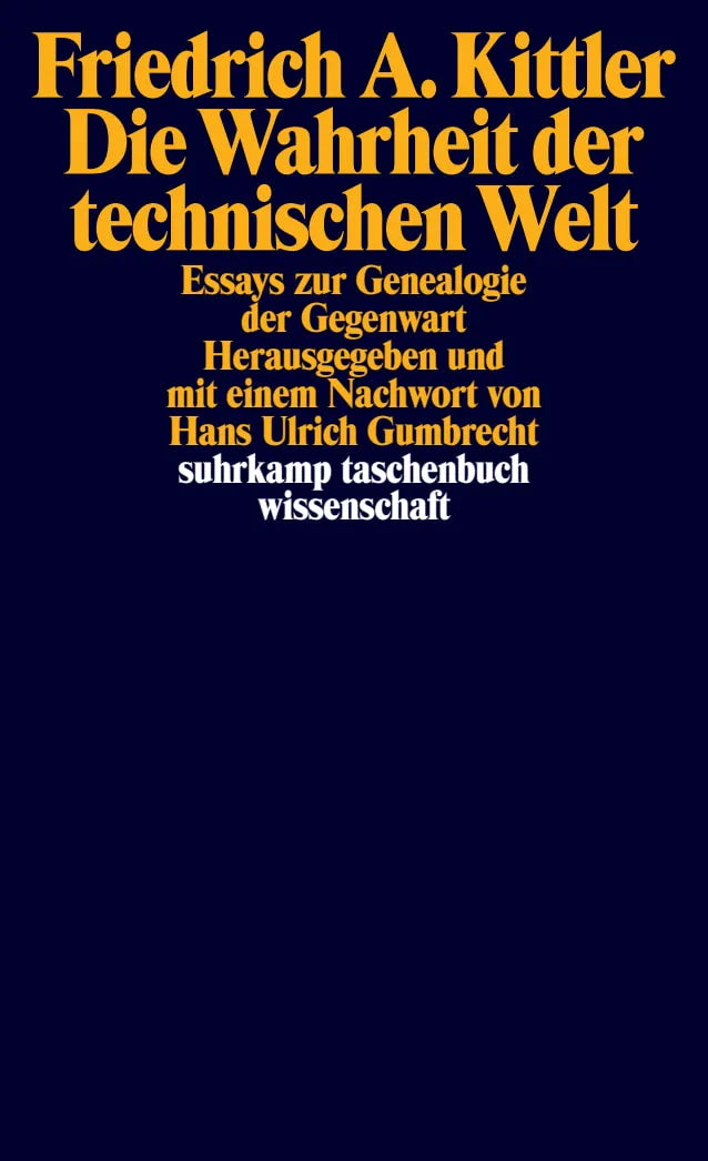 Buchcover von 'Die Wahrheit der technischen Welt' - Taschenbuch von Friedrich A. Kittler