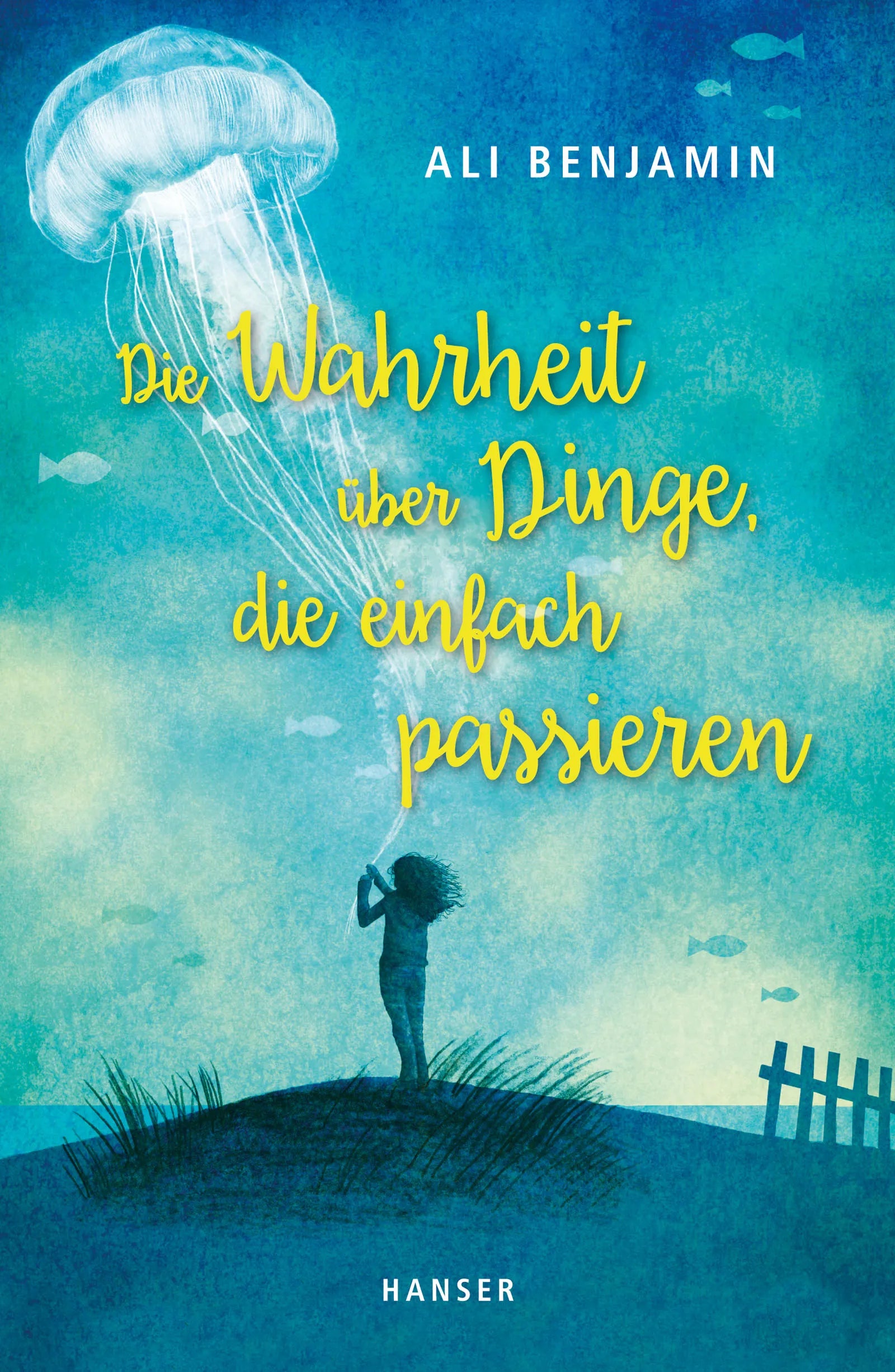 Buchcover von 'Die Wahrheit über Dinge, die einfach passieren' - Gebundene Ausgabe von Ali Benjamin