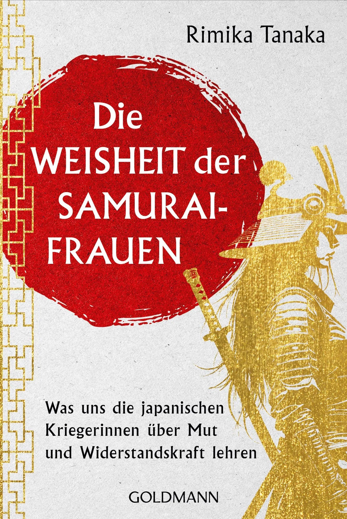 Cover: Die Weisheit der Samurai-Frauen (Taschenbuch) von Rimika Tanaka