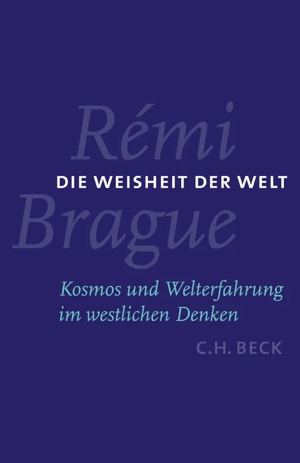 Buchcover von 'Die Weisheit der Welt' - Gebundene Ausgabe von Rémi Brague