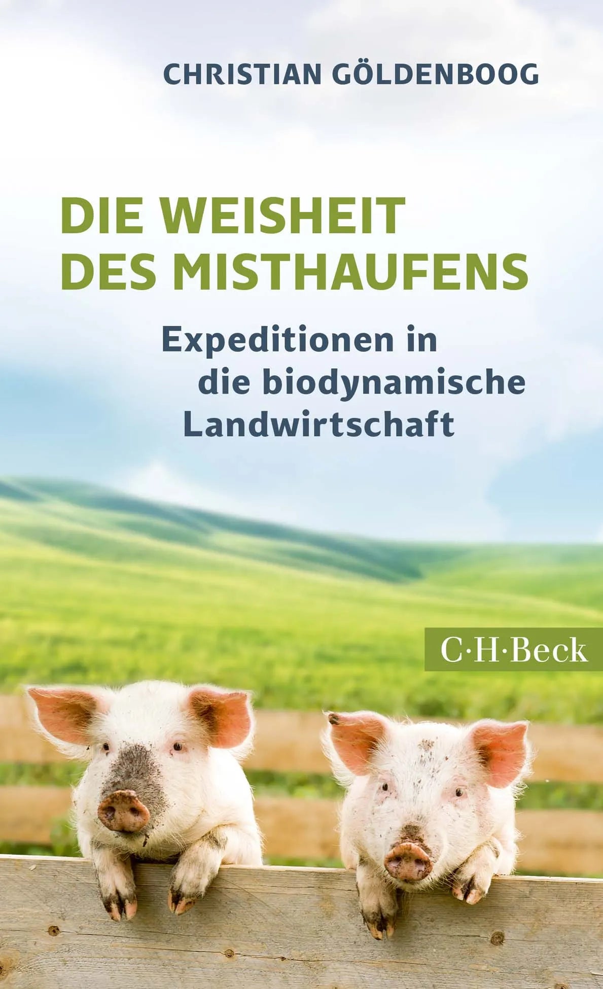 Cover: Die Weisheit des Misthaufens (Taschenbuch) von Christian Göldenboog