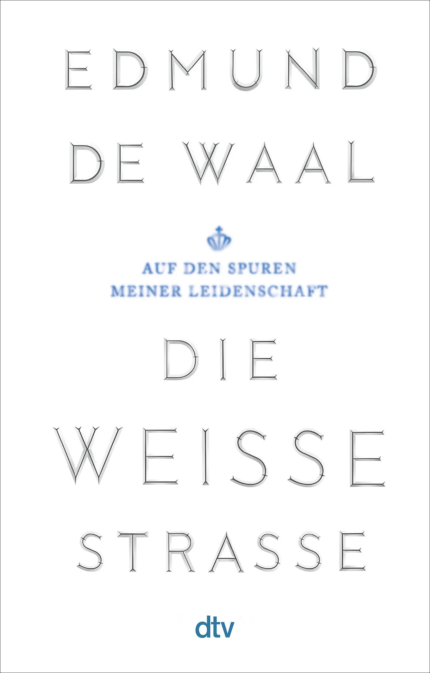 Cover: Die weiße Straße (Taschenbuch) von Edmund de Waal