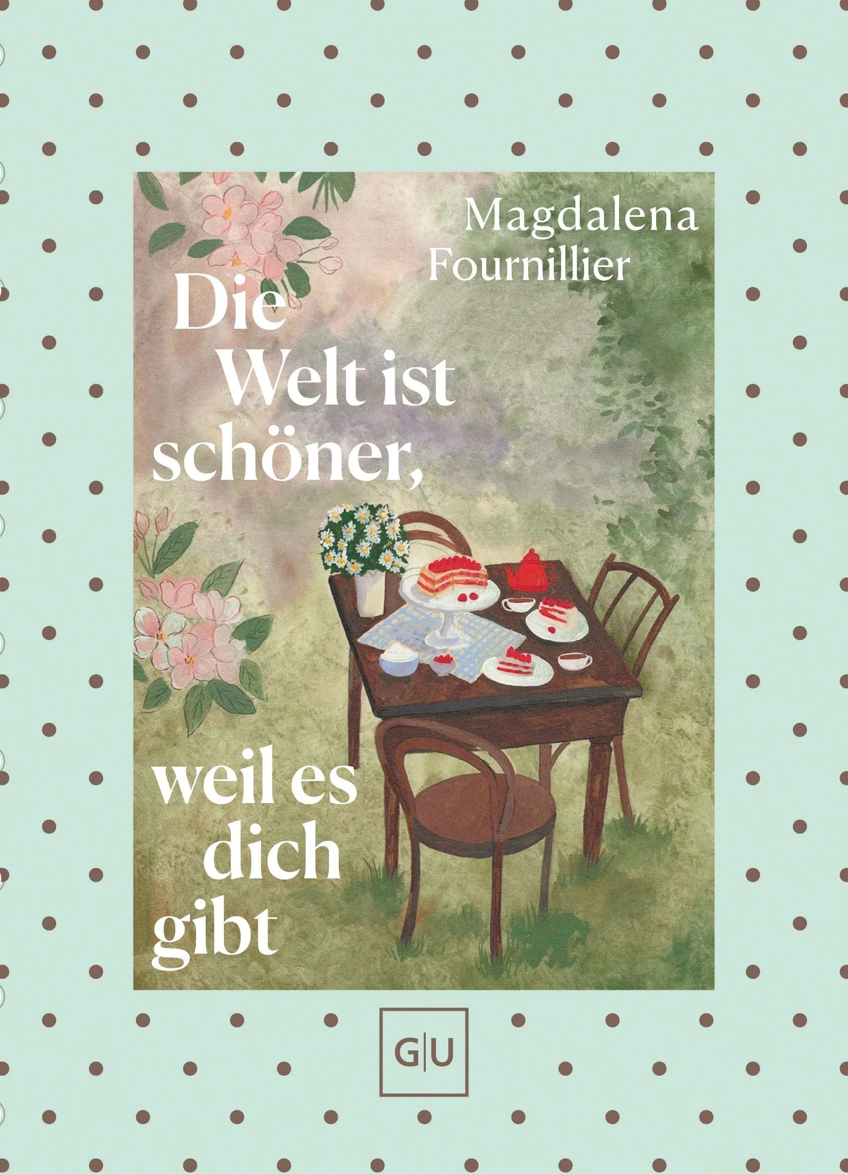 Cover: Die Welt ist schöner, weil es dich gibt (Hardcover) von Magdalena Fournillier