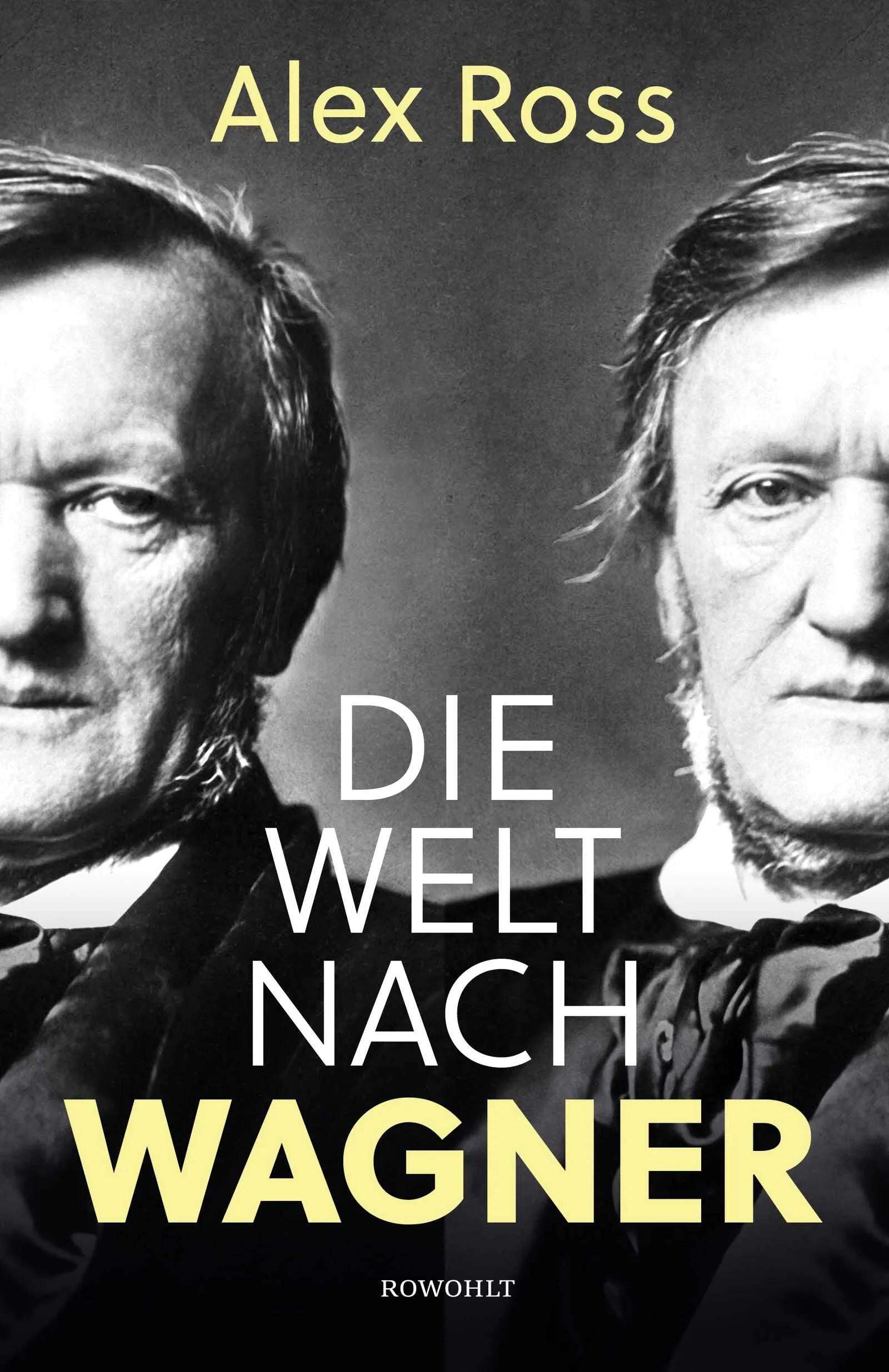 Buchcover von 'Die Welt nach Wagner' - Gebundene Ausgabe von Alex Ross
