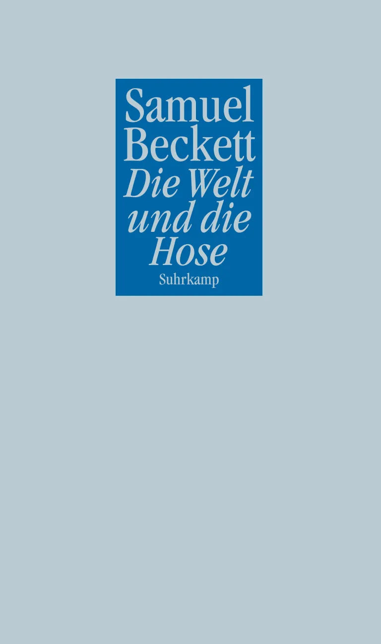 Buchcover von 'Die Welt und die Hose' - Taschenbuch von Samuel Beckett