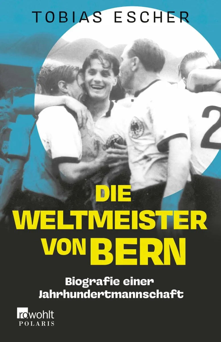 Cover: Die Weltmeister von Bern (E-Book) von Tobias Escher