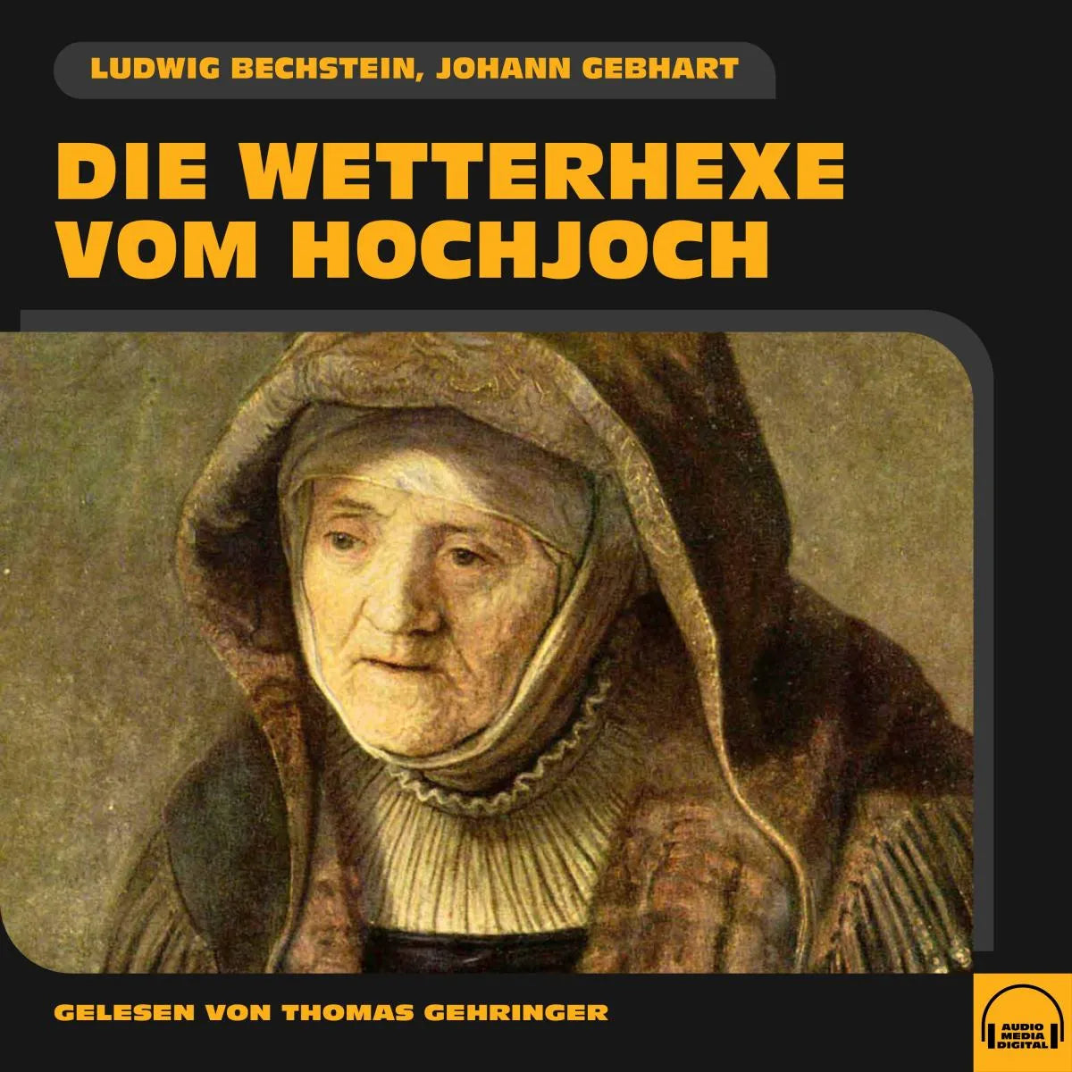 Cover: Die Wetterhexe vom Hochjoch (Hörbuch Download) von Johann Gebhart