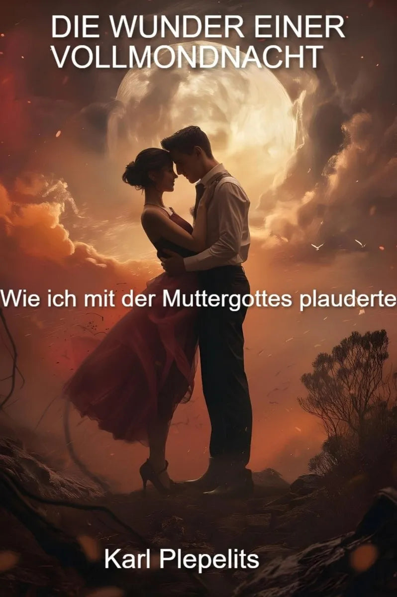 Cover: Die Wunder einer Vollmondnacht (E-Book) von Karl Plepelits
