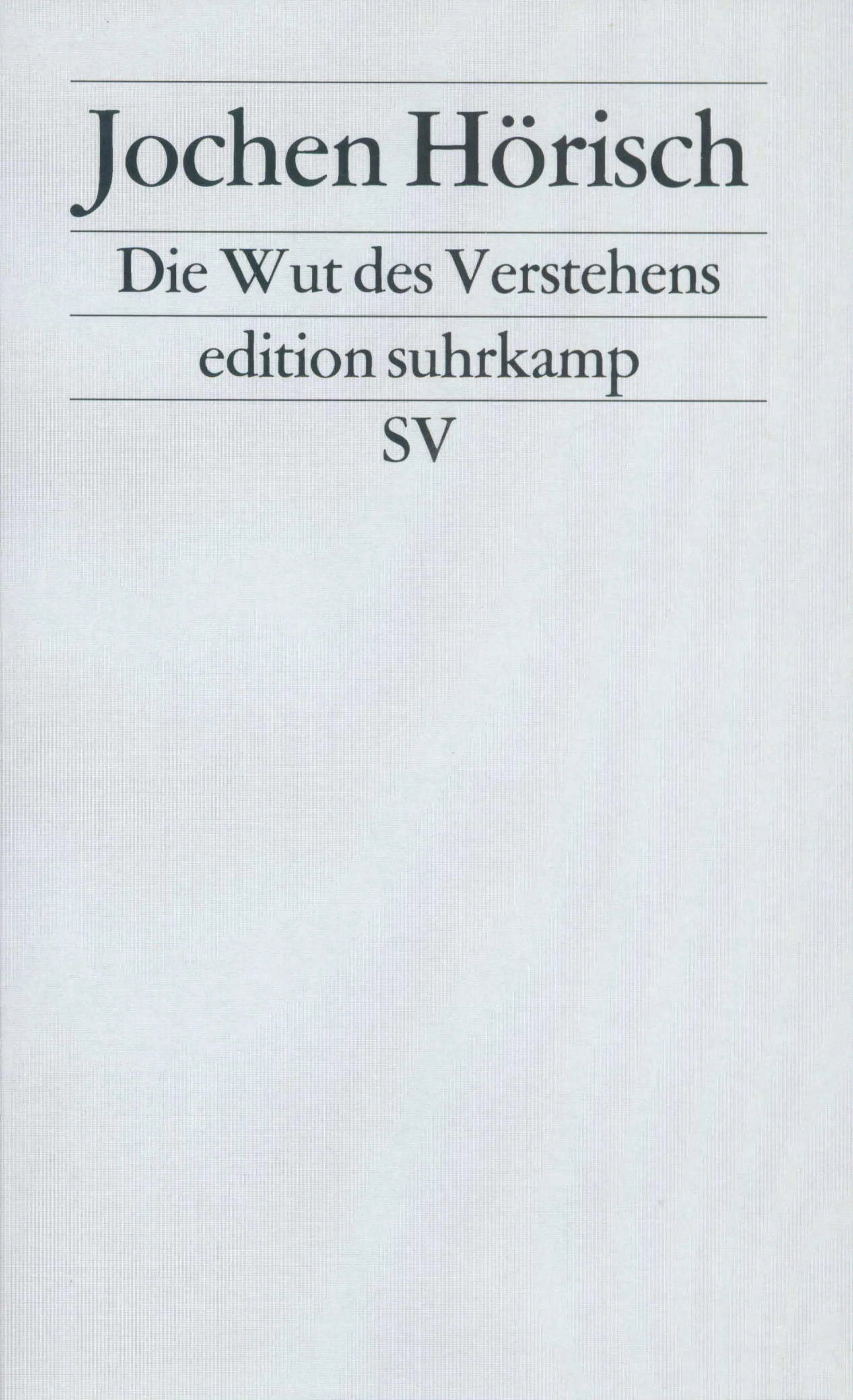 Buchcover von 'Die Wut des Verstehens' - Taschenbuch von Jochen Hörisch