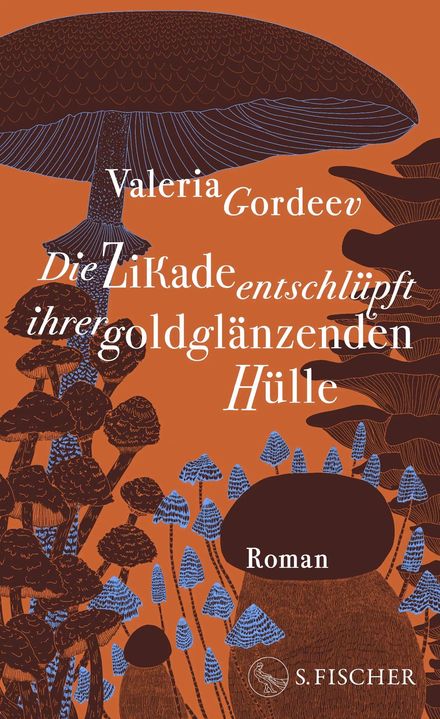 Cover: Die Zikade entschlüpft ihrer goldglänzenden Hülle (Hardcover) von Valeria Gordeev