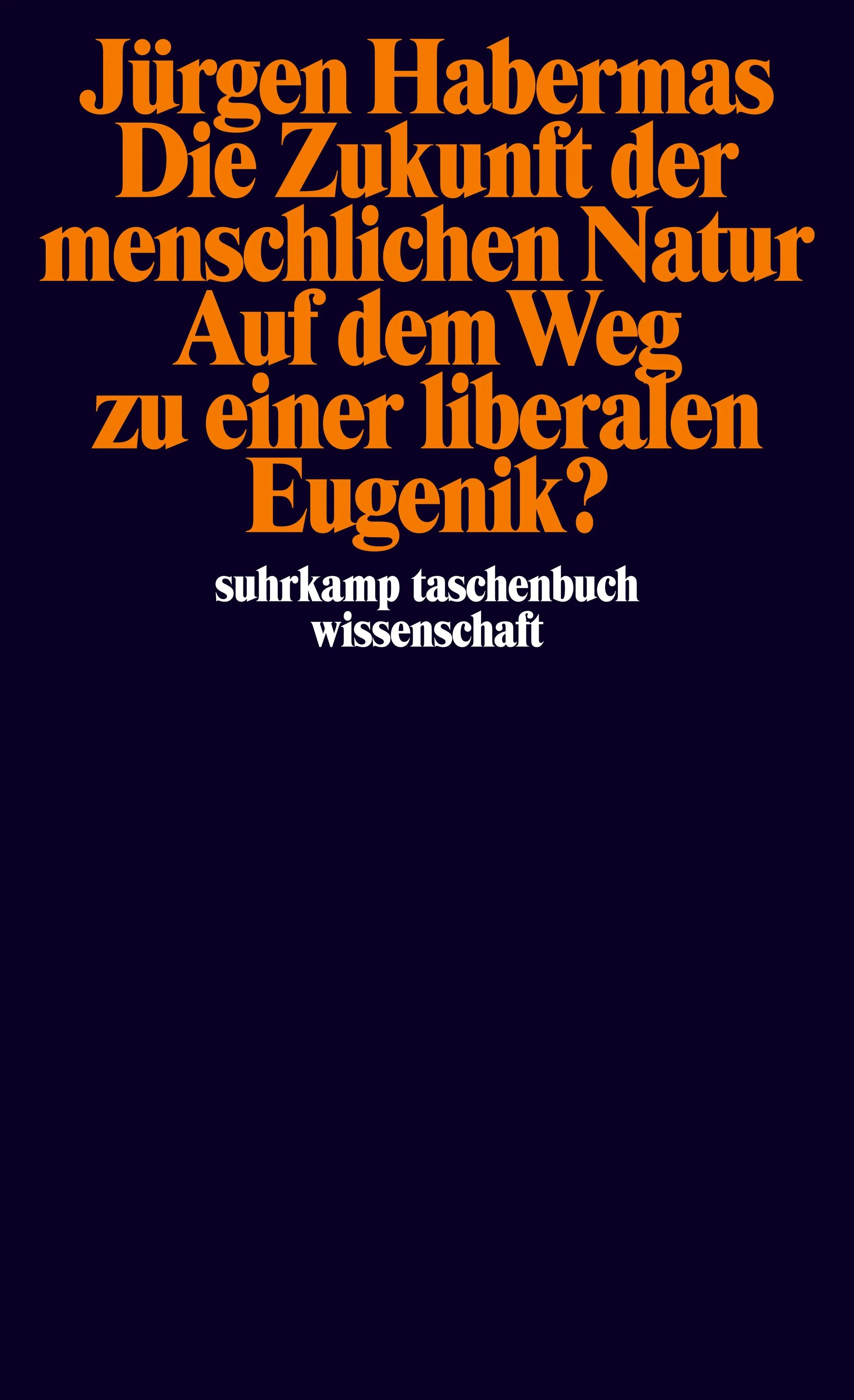 Buchcover von 'Die Zukunft der menschlichen Natur' - Taschenbuch von Jürgen Habermas