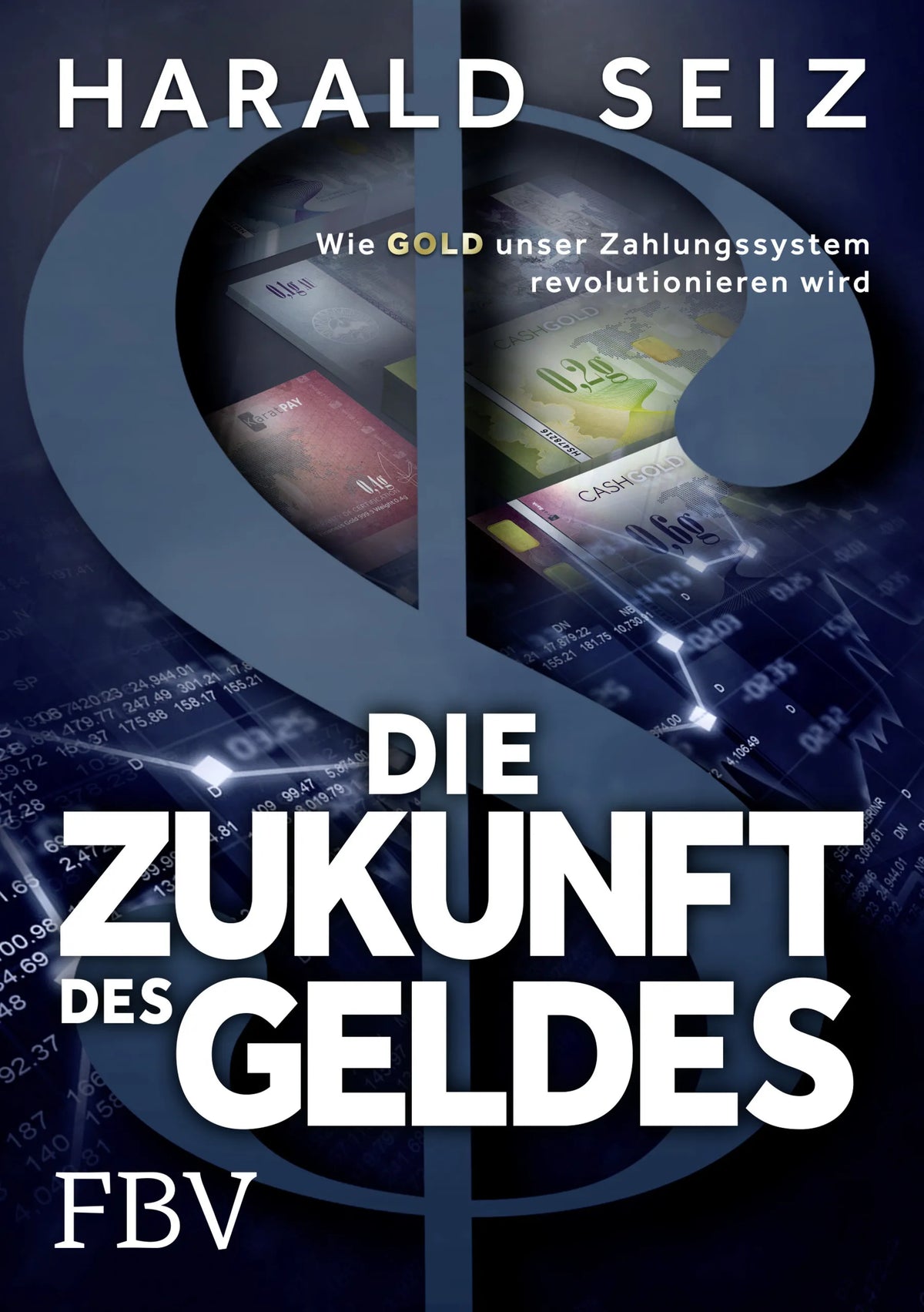 Buchcover von 'Die Zukunft des Geldes' - Gebundene Ausgabe von Harald Seiz