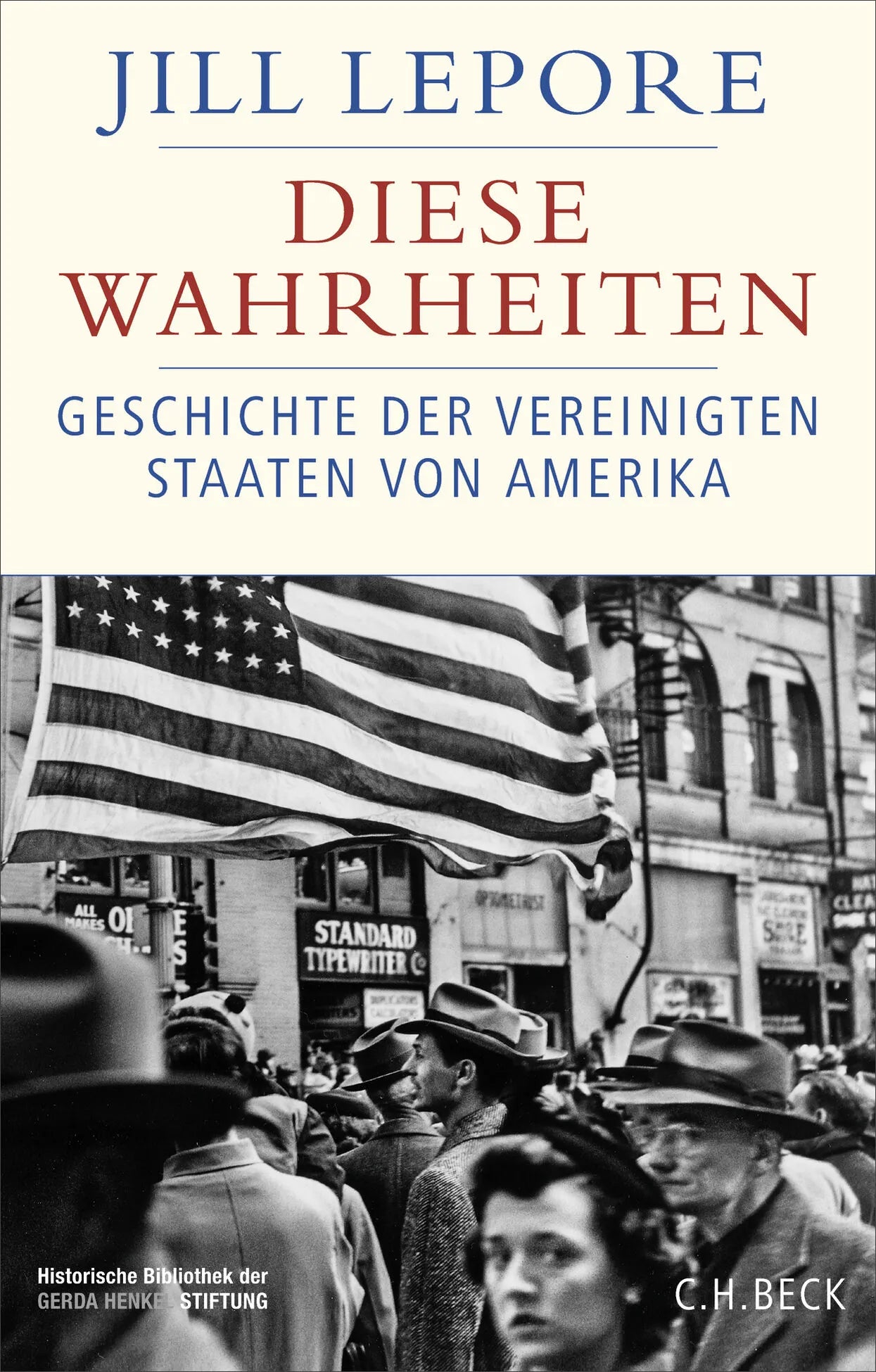 Buchcover von 'Diese Wahrheiten' - Gebundene Ausgabe von Jill Lepore