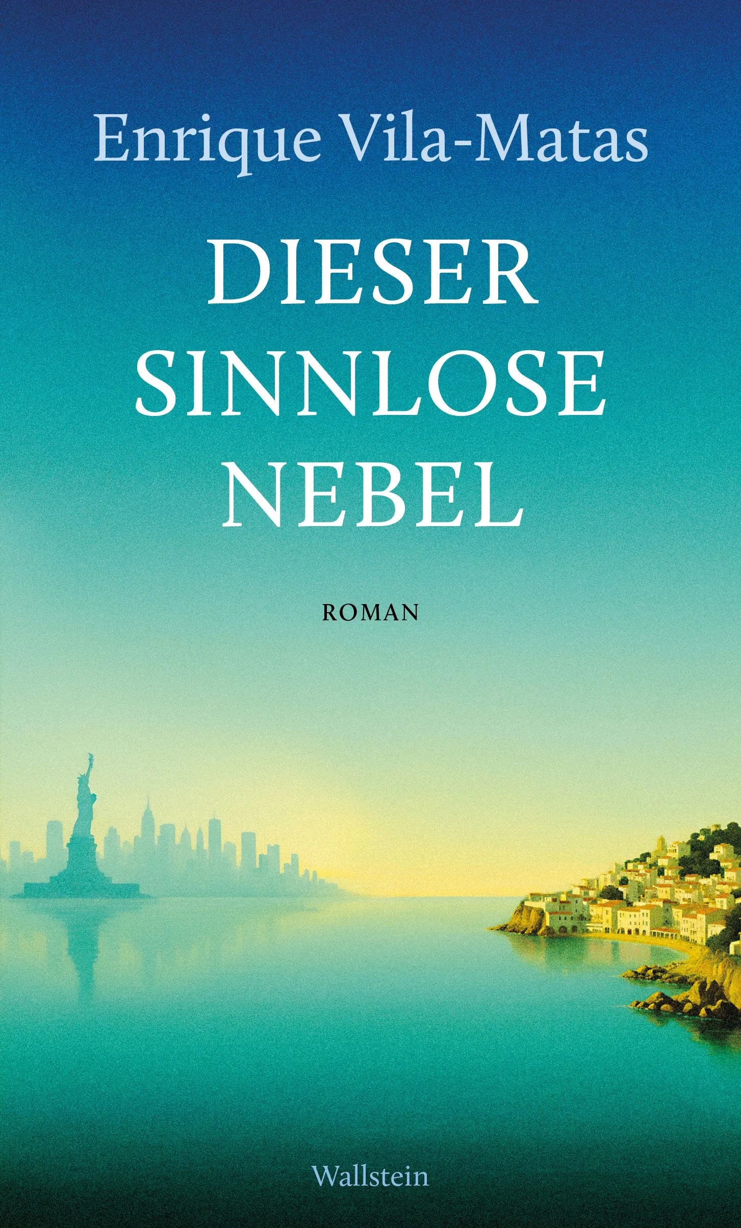 Cover: Dieser sinnlose Nebel (E-Book) von Enrique Vila-Matas
