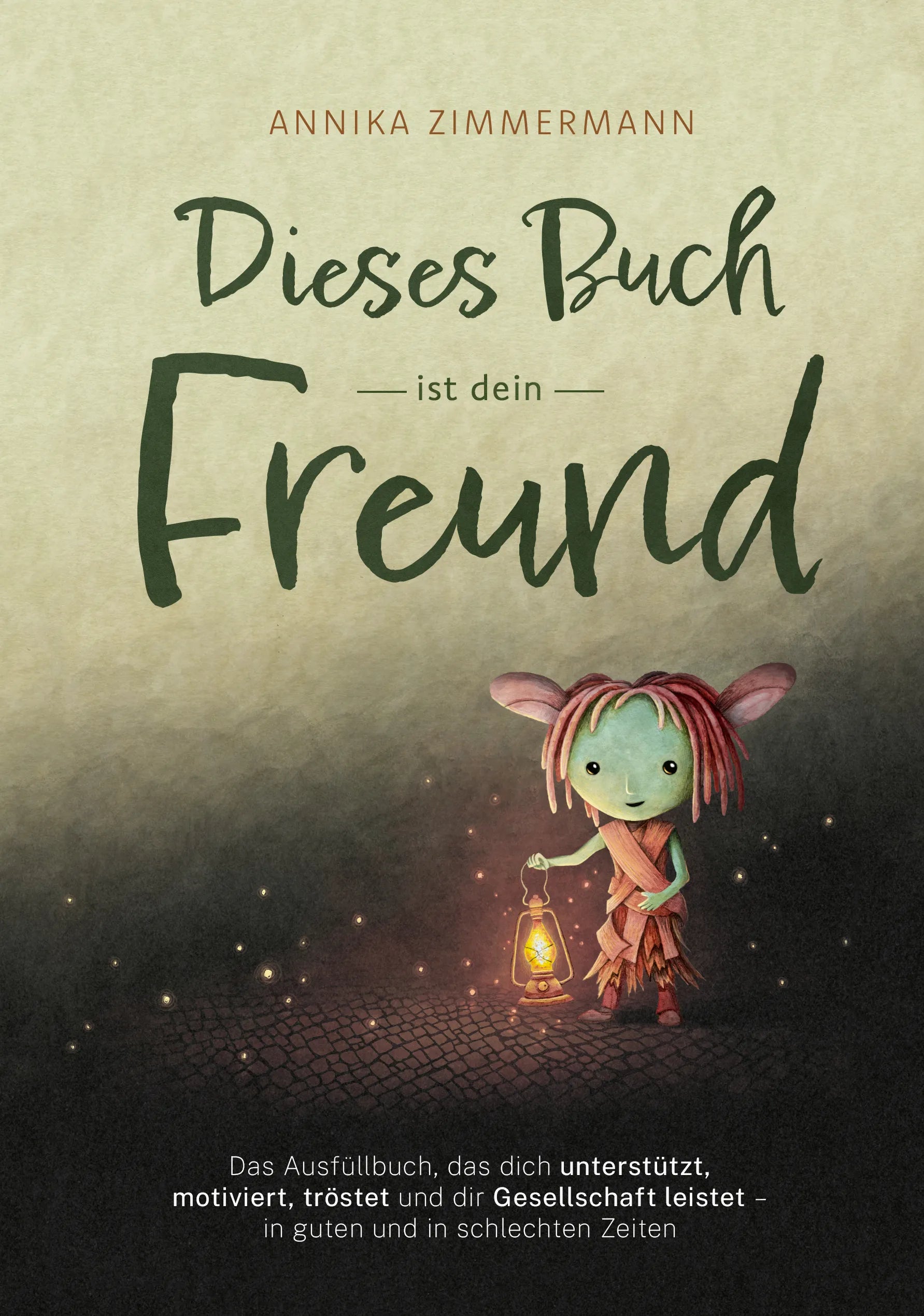 Buchcover von 'Dieses Buch ist dein Freund' - Gebundene Ausgabe von Annika Zimmermann