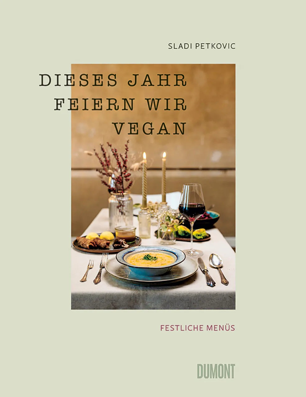 Buchcover von 'Dieses Jahr feiern wir vegan' - Gebundene Ausgabe von Sladi Petkovic