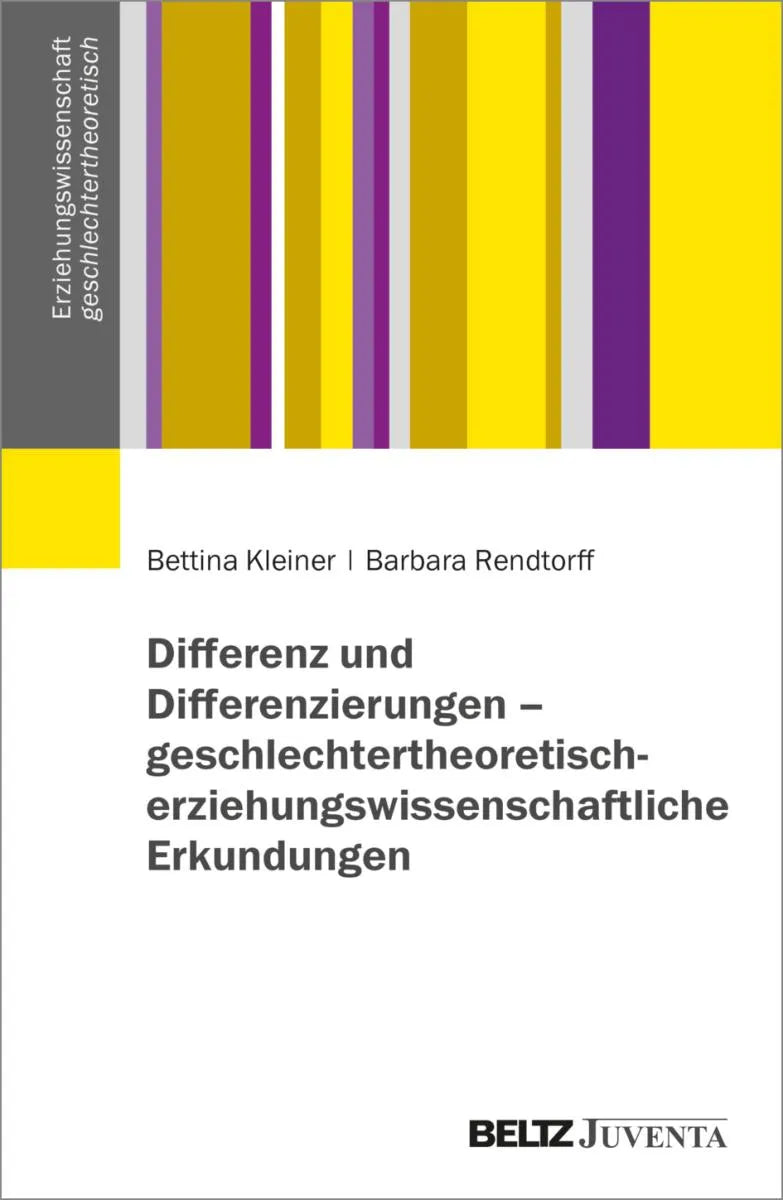 Cover: Differenz und Differenzierungen - geschlechtertheoretisch-erziehungswissenschaftliche Erkundungen (E-Book) von Bettina Kleiner