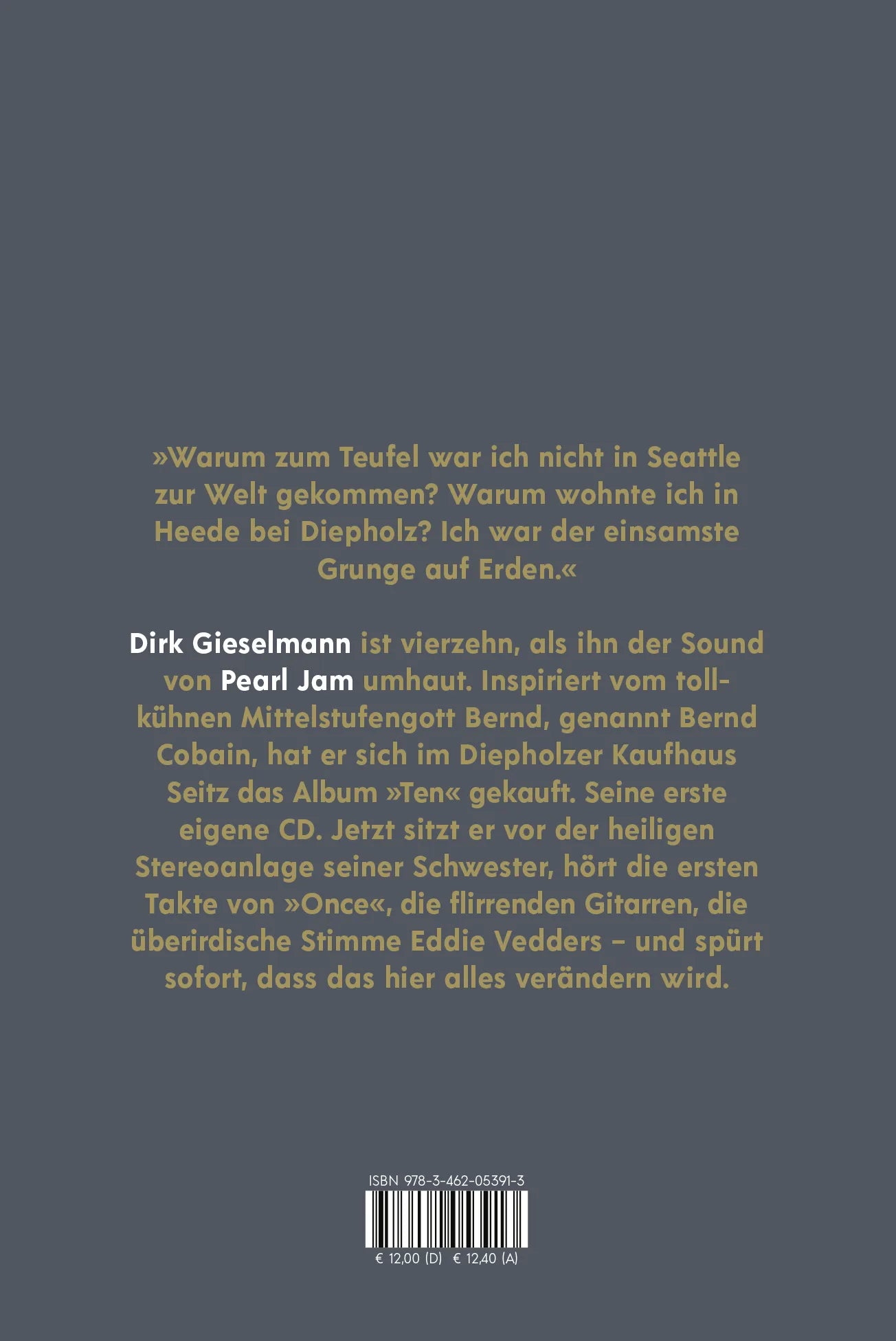 Buchrückseite von 'Dirk Gieselmann über Pearl Jam oder Du sollst keine gute Laune haben' mit Klappentext - Gebundene Ausgabe