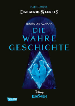 Buchcover von 'Disney – Dangerous Secrets 1: Iduna und Agnarr: DIE WAHRE GESCHICHTE' - Gebundene Ausgabe von Mari Mancusi