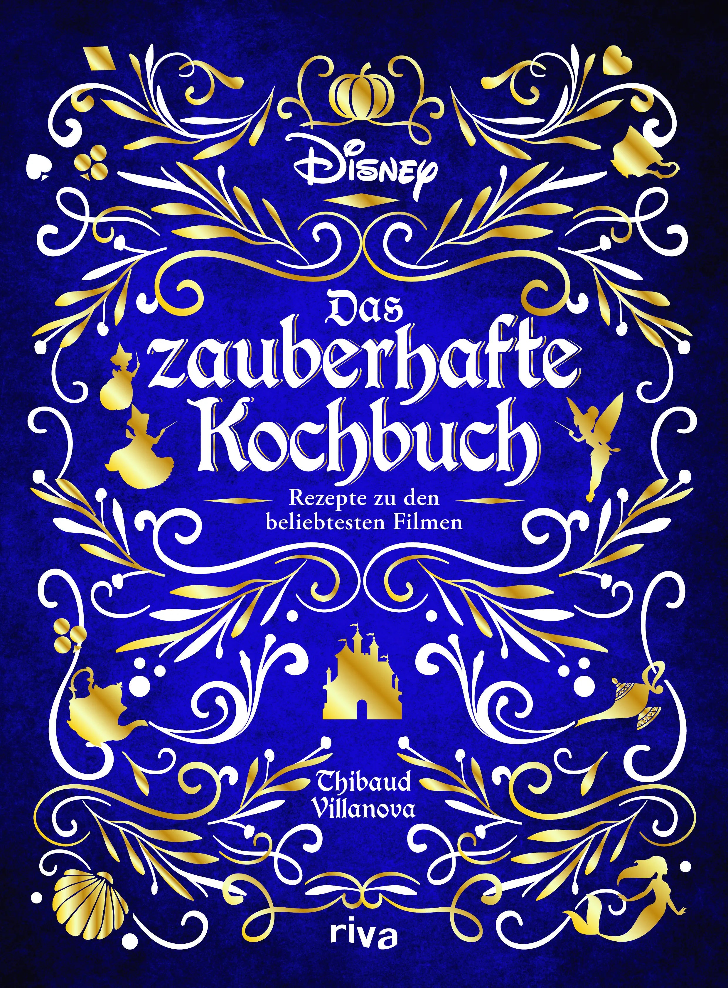 Buchcover von 'Disney: Das zauberhafte Kochbuch' - Gebundene Ausgabe von Thibaud Villanova