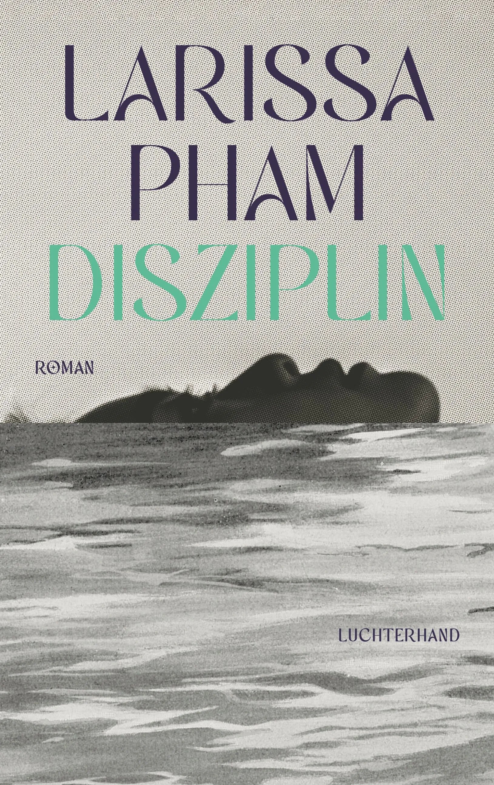 Cover: Disziplin (Hardcover) von Larissa Pham