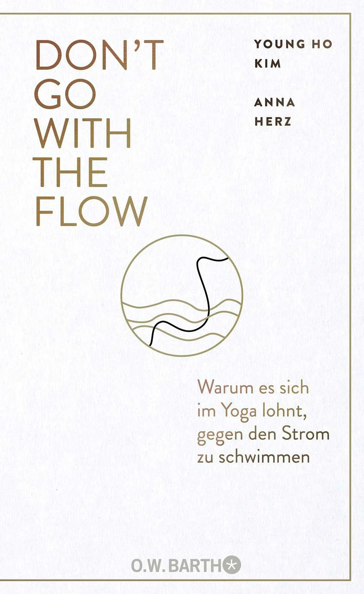 Cover: Don't Go with the Flow (Hardcover) von Young Ho Kim